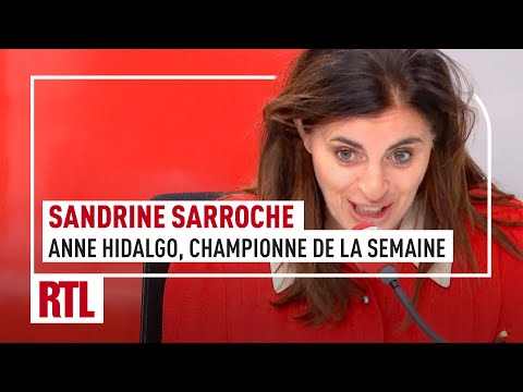 Sandrine Sarroche : Anne Hidalgo, sa championne de la semaine