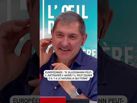 « R. Glucksmann peut-il rattraper V. Hayer ? Il peut courir s’il y a le Naturalia qui ferme »