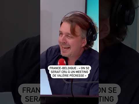 France-Belgique : “On se serait cru à un meeting de Valérie Pécresse”