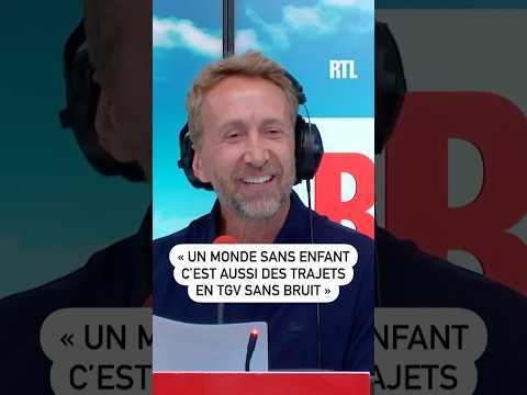 « Un monde sans enfant c’est aussi des trajets de TGV sans bruit » 🚄