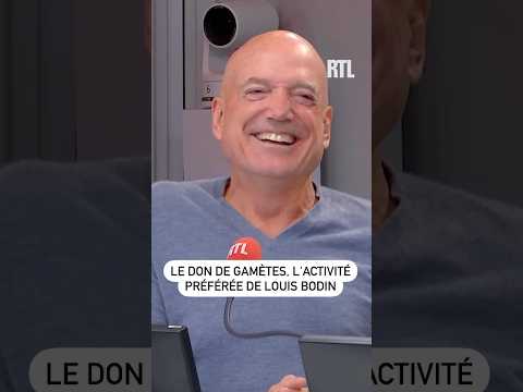 Le don de gamètes, l’activité préférée de Louis Bodin !