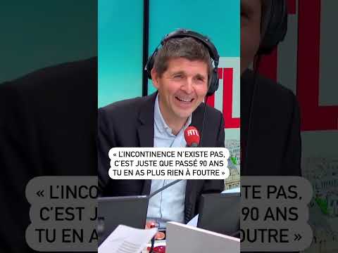 « L’incontinence n’existe pas, c’est juste que passé 90 ans, tu en as plus rien à foutre »