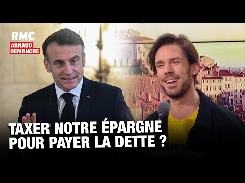 Arnaud Demanche: taxer notre épargne pour payer la dette?